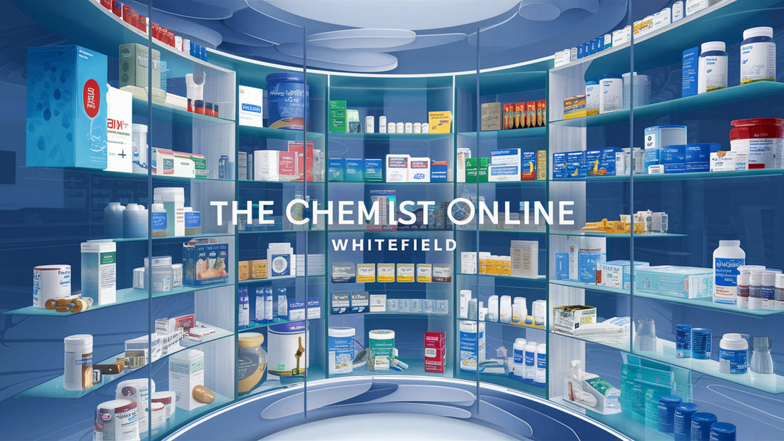 The Chemist Online Whitefield's Premier Online Chemist